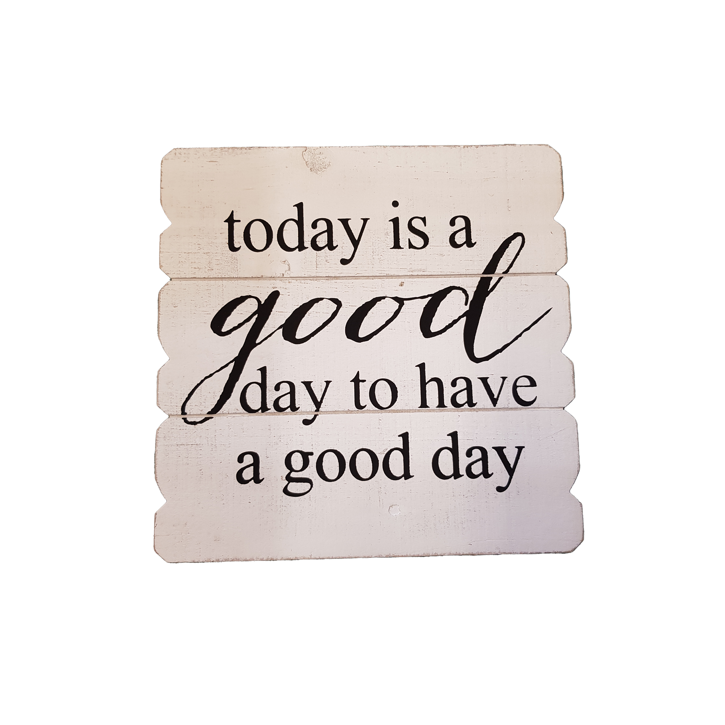 Wood Sign Today is a Good Day
