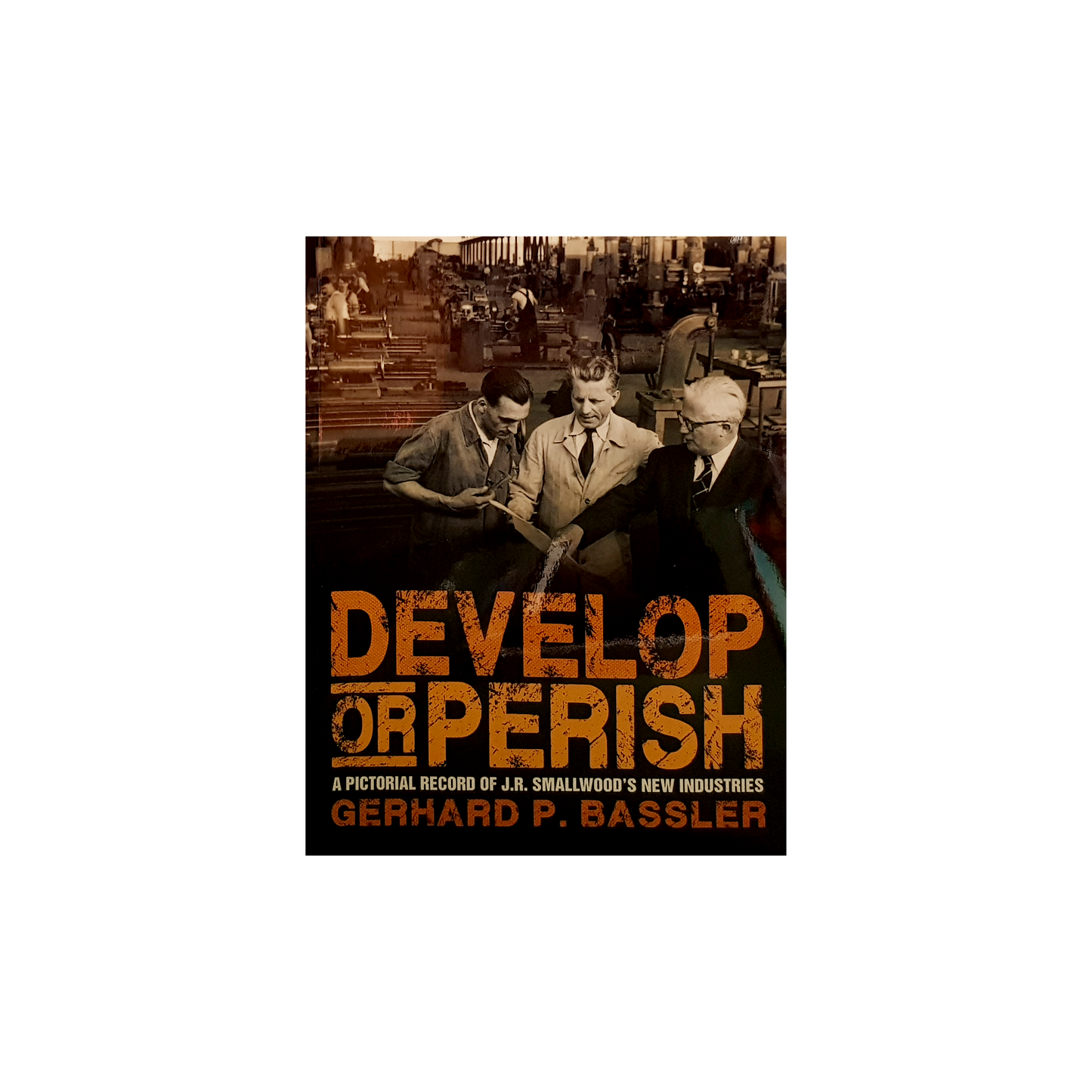 Develop or Perish By Gerard P. Bassler