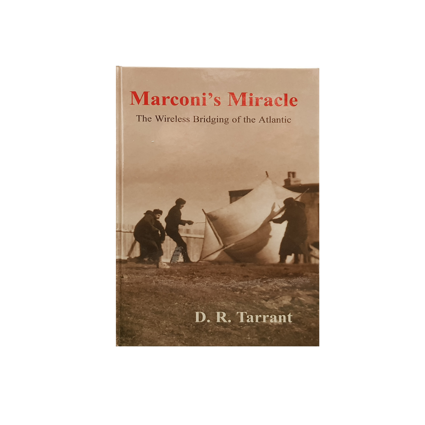 Marconi's Miracle The Wireless Bridging Of The Atlantic