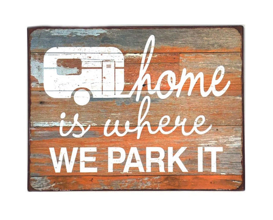 Home Is Where We Park It Wall Sign