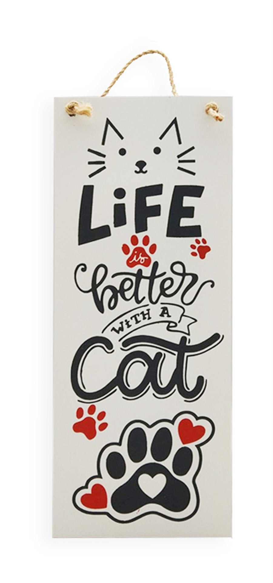 Life Is Better with a Cat Sign