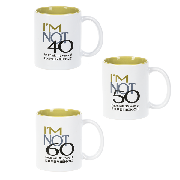 I’m Not 40/50/60 Birthday Mug